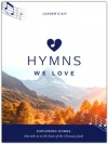 Hymns We Love Leader's Kit -  Exploring Hymns That Take Us the Heart of the Christian Faith